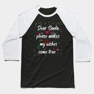 Make a wish from Santa Baseball T-Shirt